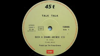 Talk Talk - Such A Shame (U.S. Mix) (A)