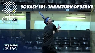 Squash 101 - How To Return The Serve Better