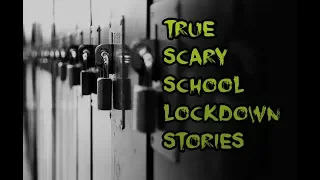 5 TRUE SCARY SCHOOL LOCKDOWN STORIES