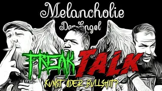 Freak Talk #3 - Melancholie der Engel || Kunst oder Bullshit?