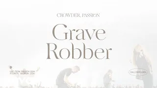 Crowder, Passion - Grave Robber (Audio / Live From Passion 2024)