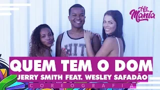 Quem Tem o Dom  - Jerry Smith Feat. Wesley Safadão- Hit Mania Tv | Coreografia