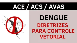 Dengue - Diretrizes para Controle Vetorial -  ACS / AVAS / ACE