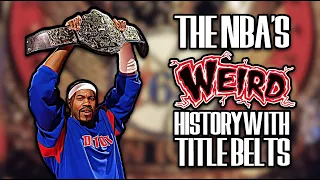 The Strange, Complicated History of the NBA and WWE Championship Belts | WEIRD NBA HISTORY