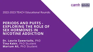 TEACH Educational Rounds: Periods and Puffs-Exploring the Role of Sex Hormones in Nicotine Addiction