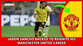 SHOCKING.. Jadon Sancho backed to reignite his Manchester United career | Manchester United News