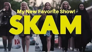 SKAM: My New Favorite Show!