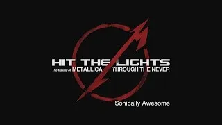 Hit the Lights: The Making of Metallica Through the Never - Chapter 12: Sonically Awesome