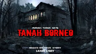 KISAH NYATA !! RUMAH TUSUK SATE TANAH BORNEO by Lakon Story