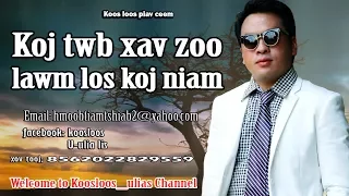 koj twb xav zoo lawm los koj niam. 11/6/2017