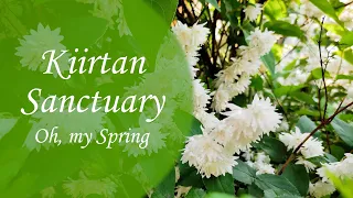 Kiirtan Sanctuary - Oh, my Spring