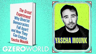 We’re in a New Era of Naked Power Politics, Says Author Yascha Mounk | GZERO World