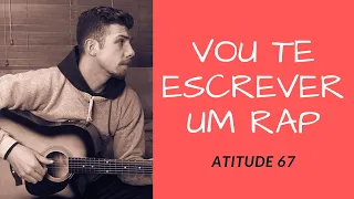 Vou Te Escrever Um Rap - Atitude 67 (Oscar Wawrick cover)