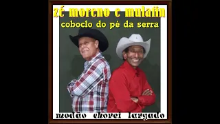 MODA DE VIOLA = ZÉ MORENO E MULATIN = CABOCLO NO PÉ DA SERRA