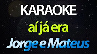 ⭐ Aí Já Era (É Hora de Se Entregar) - Jorge e Mateus (Karaokê Version) (Cover)