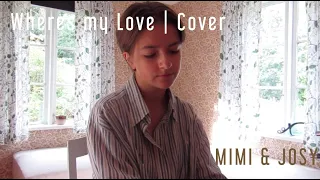 Where's my Love | SYML, Cover by Mimi