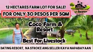 V#75👉12 Hectares Farm lot for sale 🥰Mura 30 pesos lang per Sqm👉Coco land & dating Resort Farm🥰