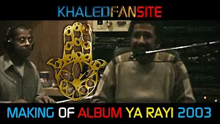 MAKING OF ALBUM YA RAYI 2003