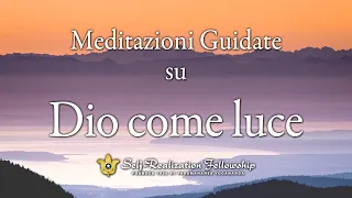 Meditazione guidata della Self-Realization Fellowship su Dio come Luce