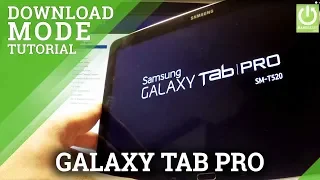 Download Mode in SAMSUNG T520 Galaxy TabPRO 10.1 WiFi - Enter and Quit