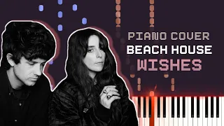 Beach House - Wishes (Piano Cover) [Sheet Music]