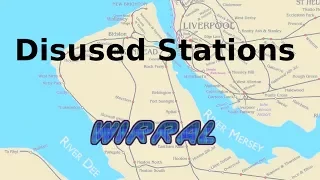Part 3 Disused and lost stations on the Wirral Peninsula. HD