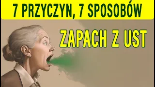 NIEPRZYJEMNY ZAPACH  z ust. 7 przyczyn oraz 7 sposobów na cuchnący oddech.