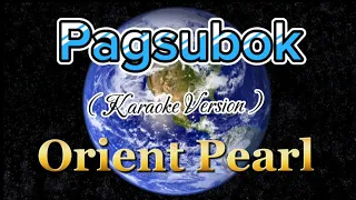 Pagsubok - (Karaoke) - Orient Pearl