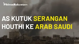 Amerika Serikat Mengutuk Serangan Houthi di Fasilitas Minyak Arab Saudi: Tak Bisa Diterima