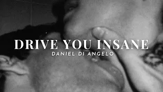 Drive you insane - Daniel Di Angelo (1 hour loop)