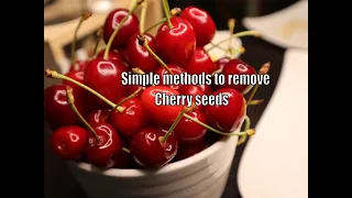 #How to remove Cherry seeds Quickly #Simple methods to remove Cherry seeds