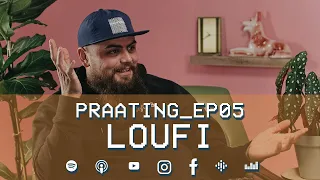 PRAATING S02 EP05 - LOUFI