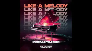 Wildcrow - Like A Melody (Hardstyle Paule Remix)