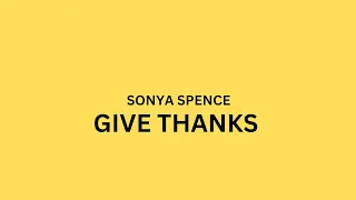 SONYA_SPENCE_-_GIVE_THANKS_(LYRICS)