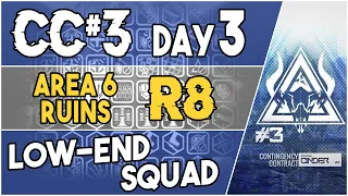 CC#3 Day 3 - Area 6 Ruins Risk 8 | Low End Squad |【Arknights】