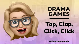 Drama Games - Tap, Clap, Click, Click or Concentration