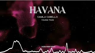 Camila Cabello - Havana ft. Young Thug (Jaden Perry Remix)