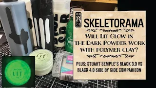 Lit Glow in the Dark Powder with Polymer Clay, and Black 3.0 vs 4.0 Comparison