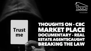 Thoughts on CBC Marketplace Documentary - Real estate agents caught on hidden camera!