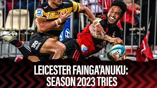 Leicester Fainga'anuku: Season 2023 Tries | Super Rugby Pacific 2023