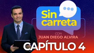 SIN CARRETA con Juan Diego Alvira | Capítulo 4