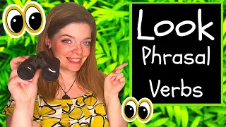 Look Out! 👁  Look Phrasal Verbs: 14 Common Phrasal Verbs with Look! 👀