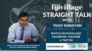 fijivillage Straight Talk with Vijay Narayan - Deputy PM Professor Biman Prasad