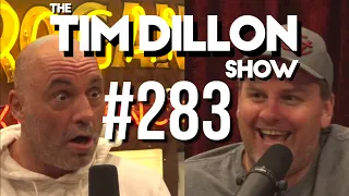 #283 - Joe Rogan | The Tim Dillon Show