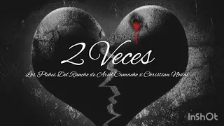 (Letra) - 2 Veces - Los Plebes Del Rancho de Ariel Camacho x Christian Nodal - 2021