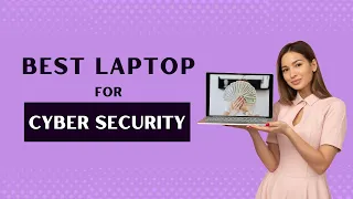 Best Laptop for Cyber Security