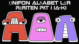 Unifon Alphabet Lore Rewritten Part 1 (A-K)