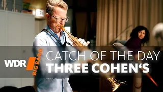 Anat, Avishai & Yuval Cohen - Catch of the Day | WDR BIG BAND