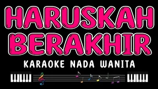 HARUSKAH BERAKHIR - Karaoke Nada Wanita [ RHOMA IRAMA ]