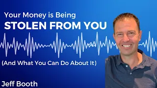 Jeff Booth - Your Money Is Being Stolen (And What You Can Do About It)